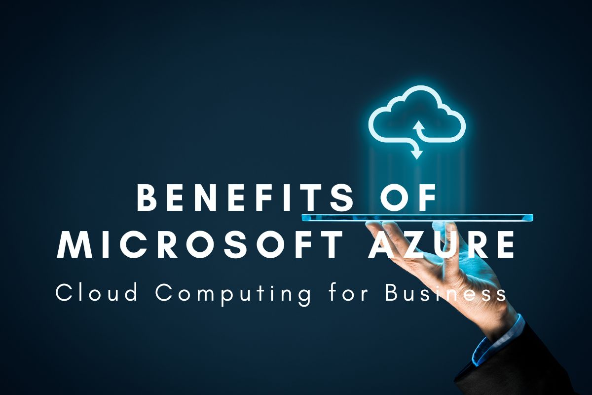 Benefits of Microsoft Azure