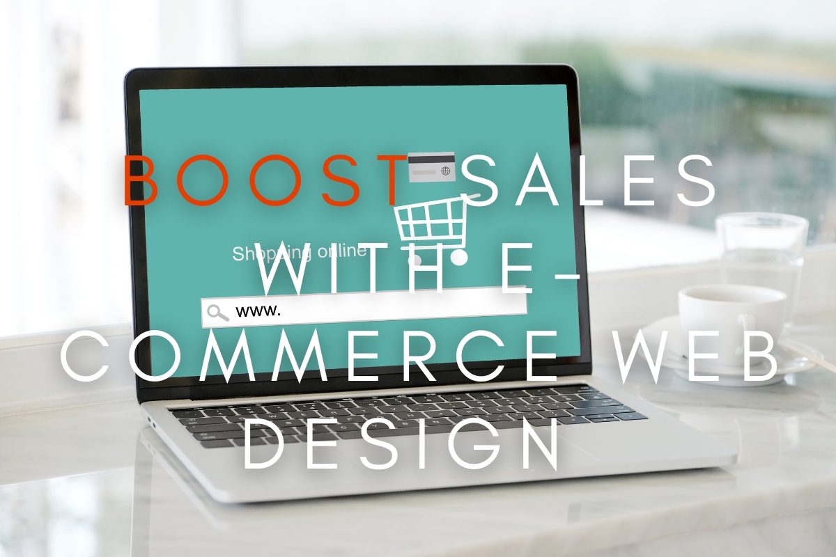 Boost Sales with E-commerce Web Design