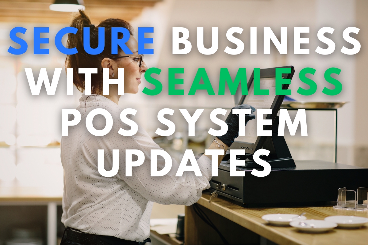 SecurE Business with Seamless POS System Updates