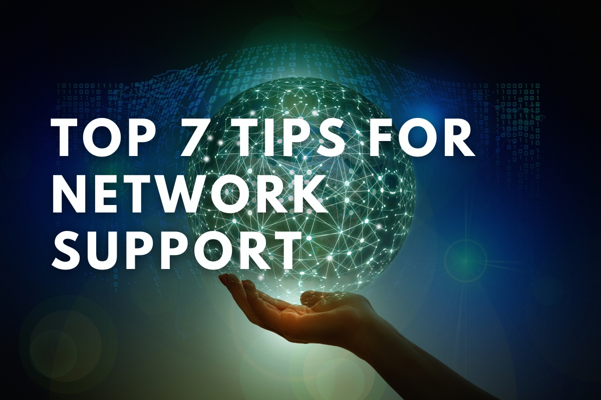 7 Important Tips for Network Support