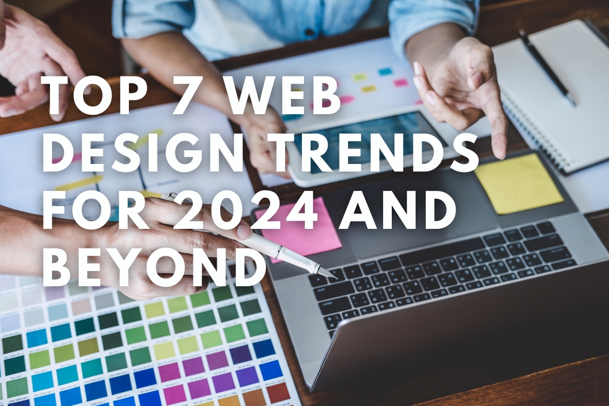 TOP 7 Web Design Trends for 2024 and Beyond