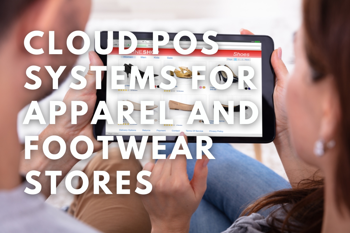 Cloud POS Systems for Apparel and Footwear Stores