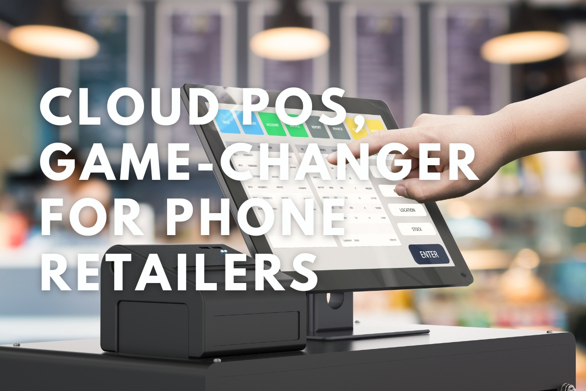 Swipe Right on Innovation: Cloud POS, Game-Changer for Phone Retailers