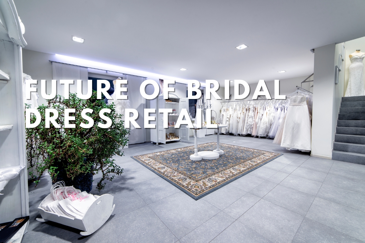 Future of Bridal Dress Retail